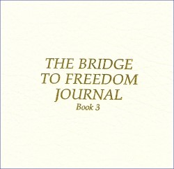Bridge to Freedom Journal, Book 3