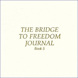 Bridge to Freedom Journal, Book 5