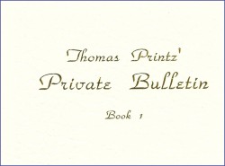 Thomas Printz’ Private Bulletin, Book 1