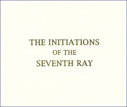The Initiations of the Seventh Ray