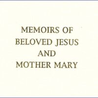 Memoirs of Beloved Jesus and Mother Mary