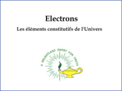 Electrons Les Éléments Constitutifs de l'Univers