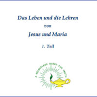 Das Leben und die Lehren von Jesus und Maria Teil 1