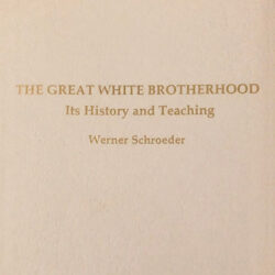The Great White Brotherhood – Its History and Teaching